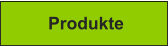 Produkte